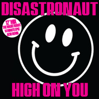 Disastronaut - High On You (Acid Remix)