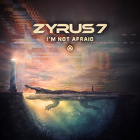 Zyrus 7 - I'm Not Afraid (Extended Mix)