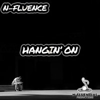 N-FLUENCE - Hangin' On