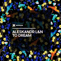 Aleskandr L&N - To Dream
