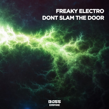 Freaky Electro - Dont Slam The Door