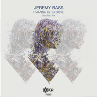 Jeremy Bass - I Wanna Be Groove