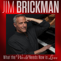 Jim Brickman - What The World Needs Now Is Love