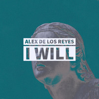 Alex De Los Reyes - I Will