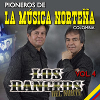 Los Rangers del Norte - Pioneros de la Musica Norteña Colombia (Vol. 4)