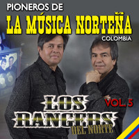 Los Rangers del Norte - Pioneros de la Música Norteña Colombia (Vol. 5)