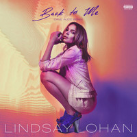 Lindsay Lohan - Back To Me (Dave Audé Remix [Explicit])