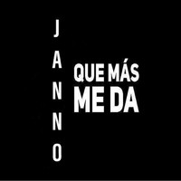 Janno - Que Mas Me Da