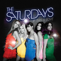 The Saturdays - If This Is Love