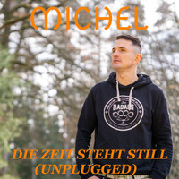 Michel - Die Zeit steht still (Unplugged) (Unplugged)