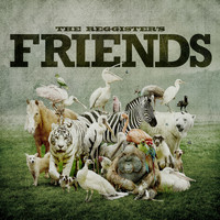 The Reggister's - Friends (Explicit)