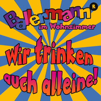 Various Artists - Ballermann im Wohnzimmer - Wir trinken auch alleine (Explicit)