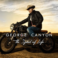 George Canyon - The Speed Of Life