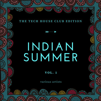 Various Artists - Indian Summer (The Tech House Club Edition), Vol. 1