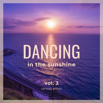 Various Artists - Dancing in the Sunshine, Vol. 3 (Explicit)