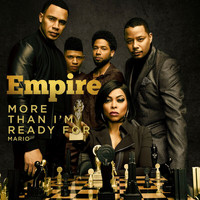 Empire Cast - More Than I'm Ready For (From "Empire")