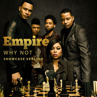 Empire Cast - Why Not (From "Empire"/Showcase Version)