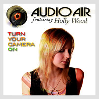 Audioair - Turn Your Camera On (feat. Holly Wood)