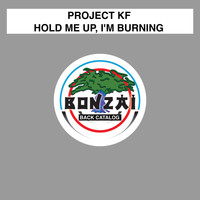 Project KF - Hold Me Up, I'm Burning