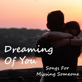 Various Artists - Dreaming Of You Songs For Missing Someone