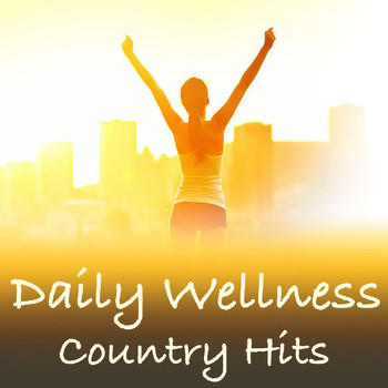 Various Artists - Daily Wellness Country Hits
