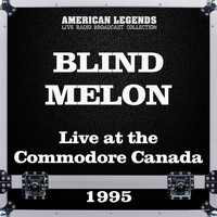 Blind Melon - Live at the Commodore Canada 1995 (Live)