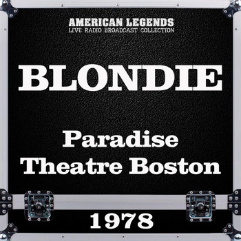 Blondie - Paradise Theatre Boston 1978 (Live)
