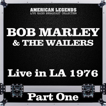 BOB MARLEY AND THE WAILERS - Live in LA 1976 Part One (Live)