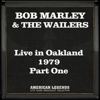 BOB MARLEY AND THE WAILERS - Live in Oakland 1979 Part One (Live)