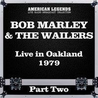 BOB MARLEY AND THE WAILERS - Live in Oakland 1979 Part Two (Live)