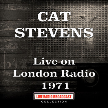 Cat Stevens - Live on London Radio 1971 (Live)
