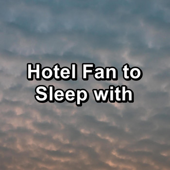 White Noise - Hotel Fan to Sleep with