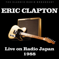 Eric Clapton - Live on Radio Japan 1988
