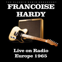 Francoise Hardy - Live on Radio Europe 1965 (Live)