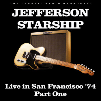Jefferson Starship - Live in San Francisco '74 Part One (Live)