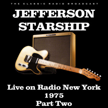 Jefferson Starship - Live on Radio New York 1975 Part Two (Live)