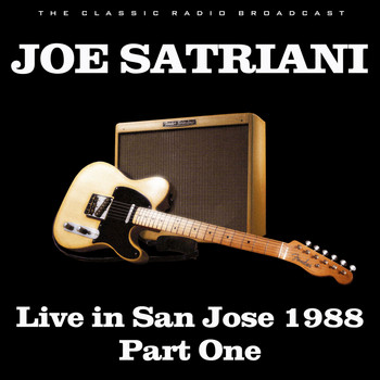 Joe Satriani - Live in San Jose 1988 Part One (Live)