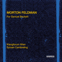 Sylvain Cambreling - Morton Feldman: For Samuel Beckett