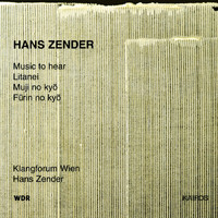Klangforum Wien - Hans Zender: Music To Hear, Litanei, Muji no kyo & Furin no kyo