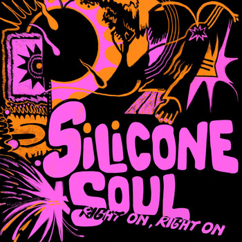 Silicone Soul - Right On, Right On (Explicit)