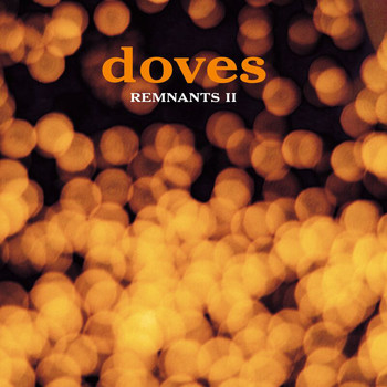Doves - Remnants II