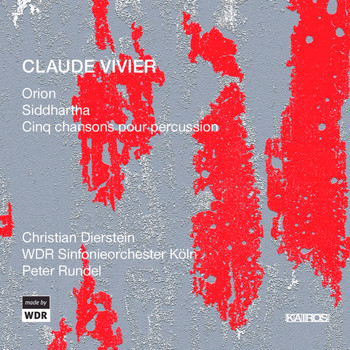 Christian Dierstein - Claude Vivier: Orion, Siddhartha & 5 Chansons for Percussion