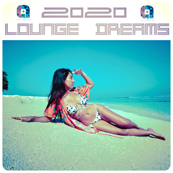 Various Artist - " 2020 Lounge Dreams "