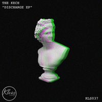 The Kech - Discharge EP