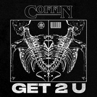 Coffin - Get 2 U