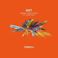 MXT - Unique Groove EP