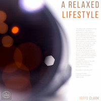 JeffD Clark - A Relaxed Lifestyle