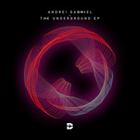 Andrei Gabriel - The Underground EP