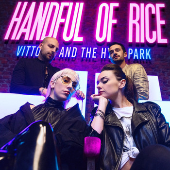 Vittoria And The Hyde Park - Handful of Rice