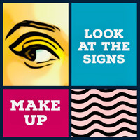 Make Up - Look at the Signs